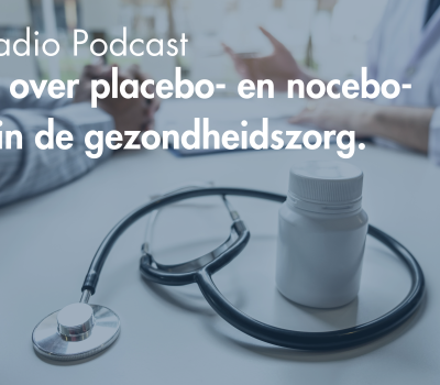 MakersRadio podcast: Placebo- en nocebo-effecten in de gezondheidszorg